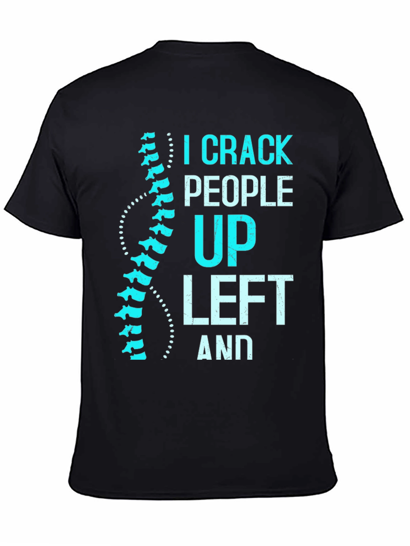 Chiropractor Humor T-Shirt: I Crack People Up