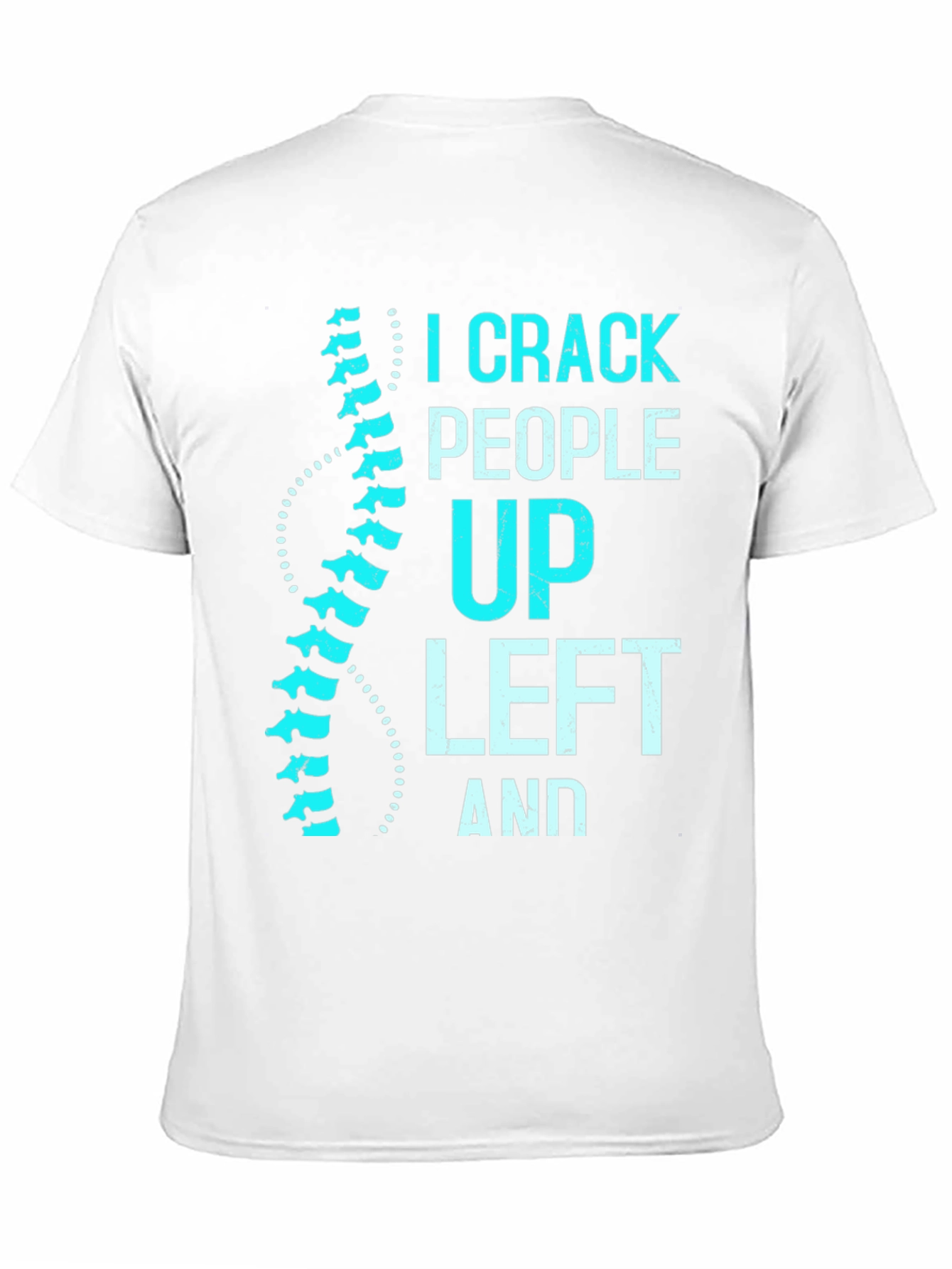 Chiropractor Humor T-Shirt: I Crack People Up