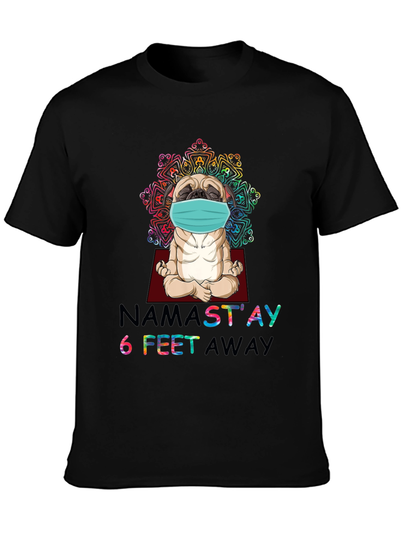 Namastay 6 Feet Away Pug T-Shirt