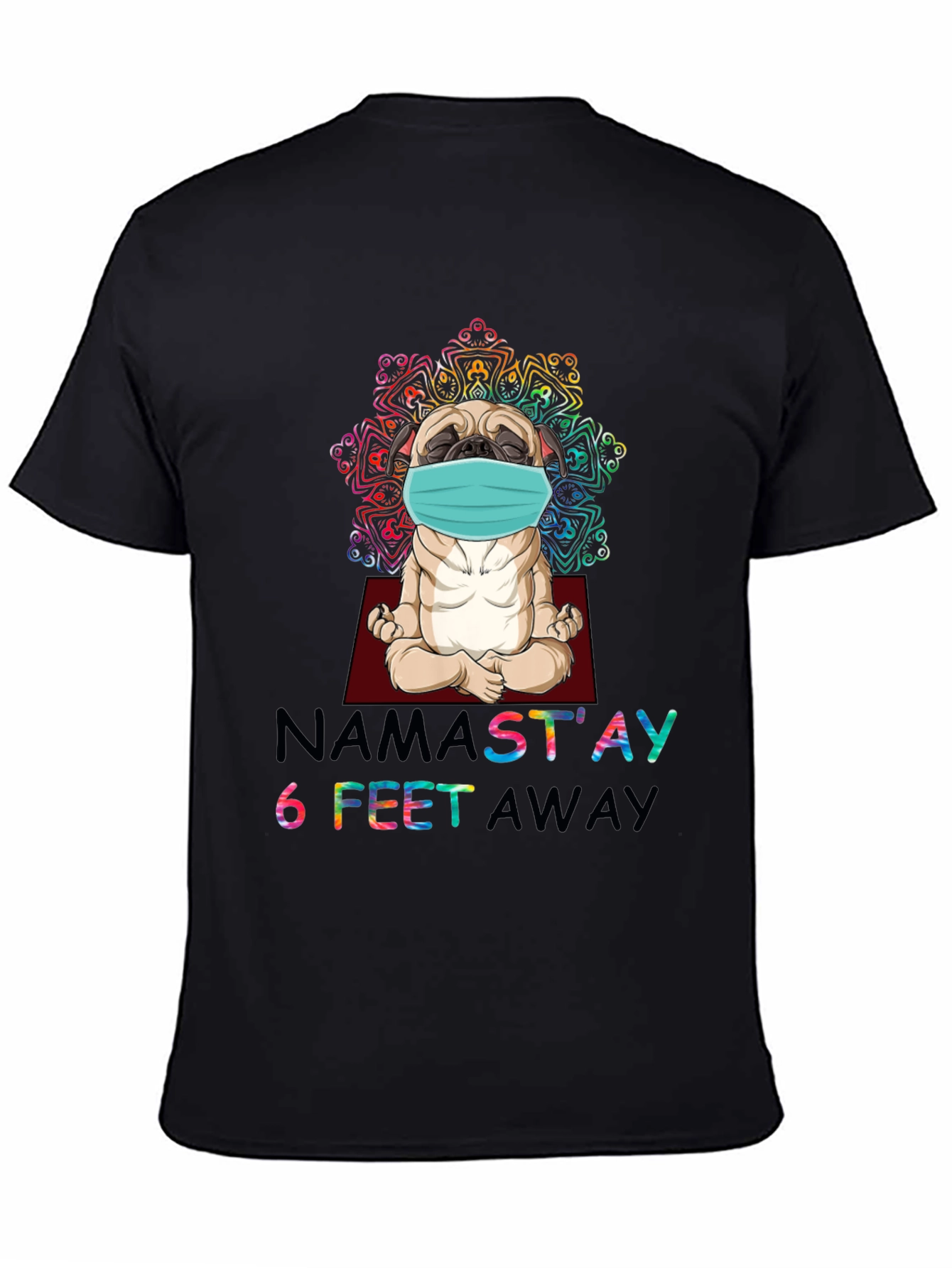 Namastay 6 Feet Away Pug T-Shirt