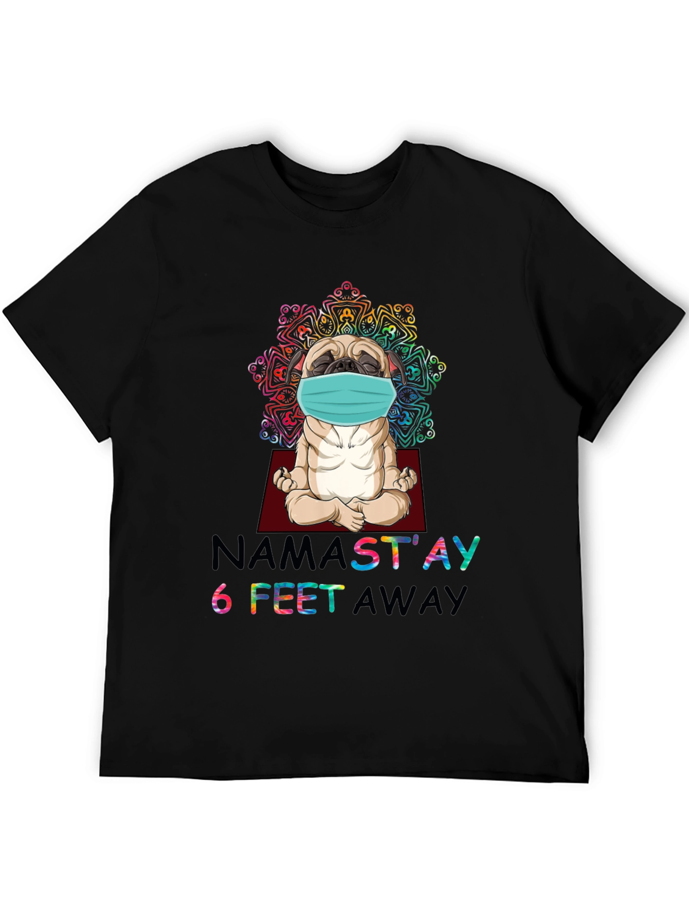 Namastay 6 Feet Away Pug T-Shirt