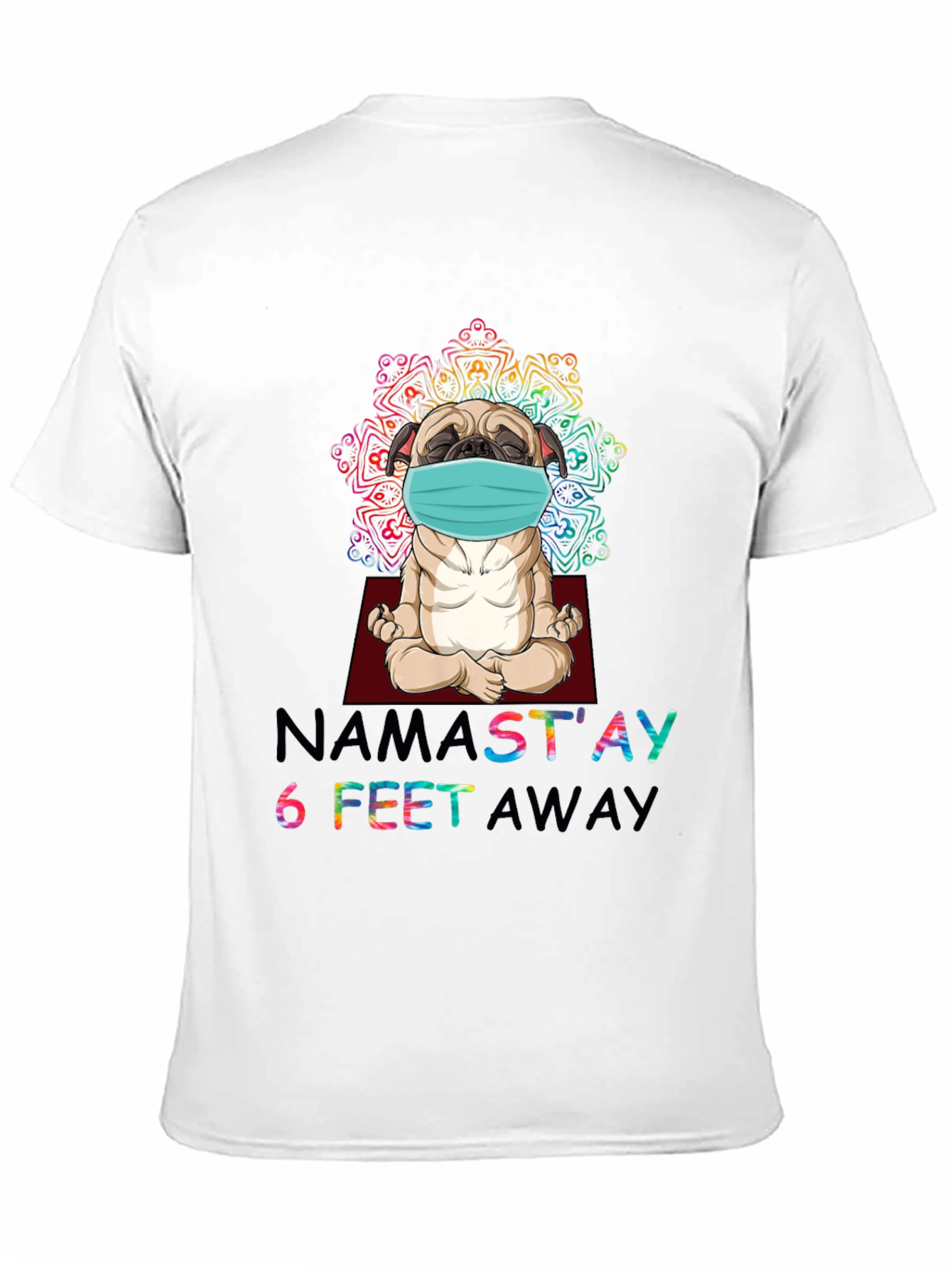 Namastay 6 Feet Away Pug T-Shirt