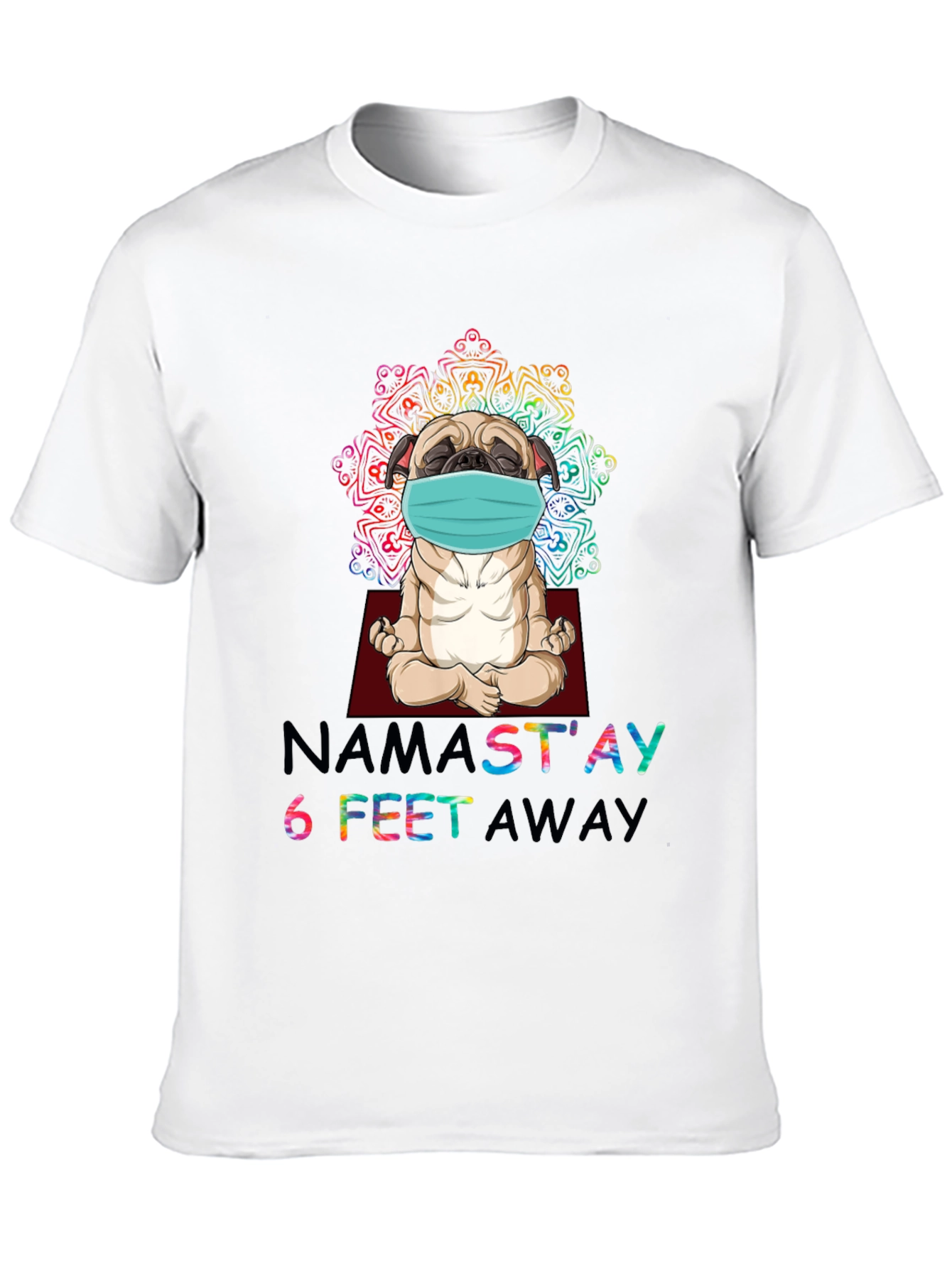 Namastay 6 Feet Away Pug T-Shirt