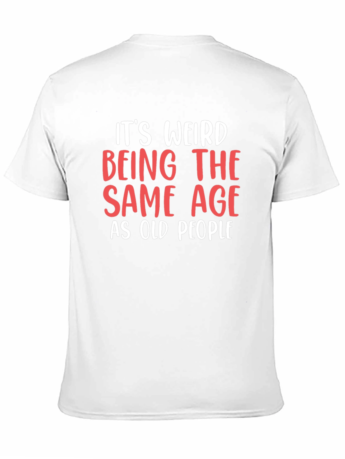 Funny Same Age As Old People Graphic Tee