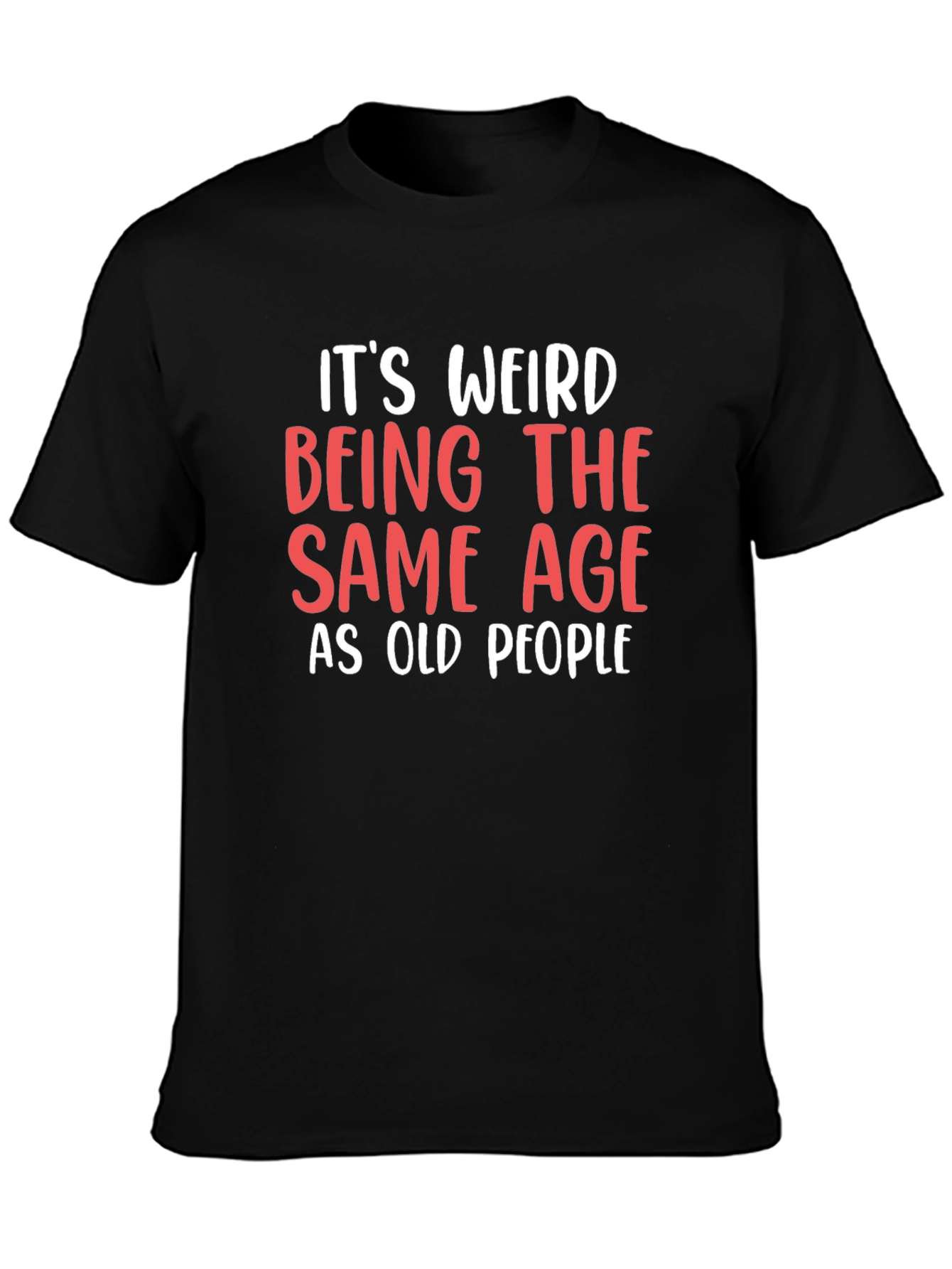 Funny Same Age As Old People Graphic Tee
