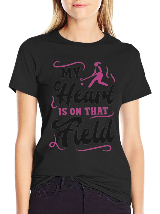 My Heart is on That Field - Field Hockey T-Shirt