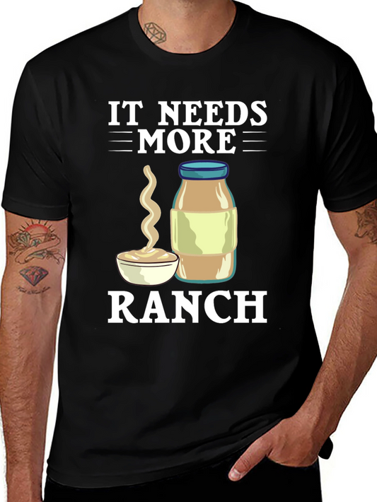 It Needs More Ranch T-Shirt Funny Food Tee