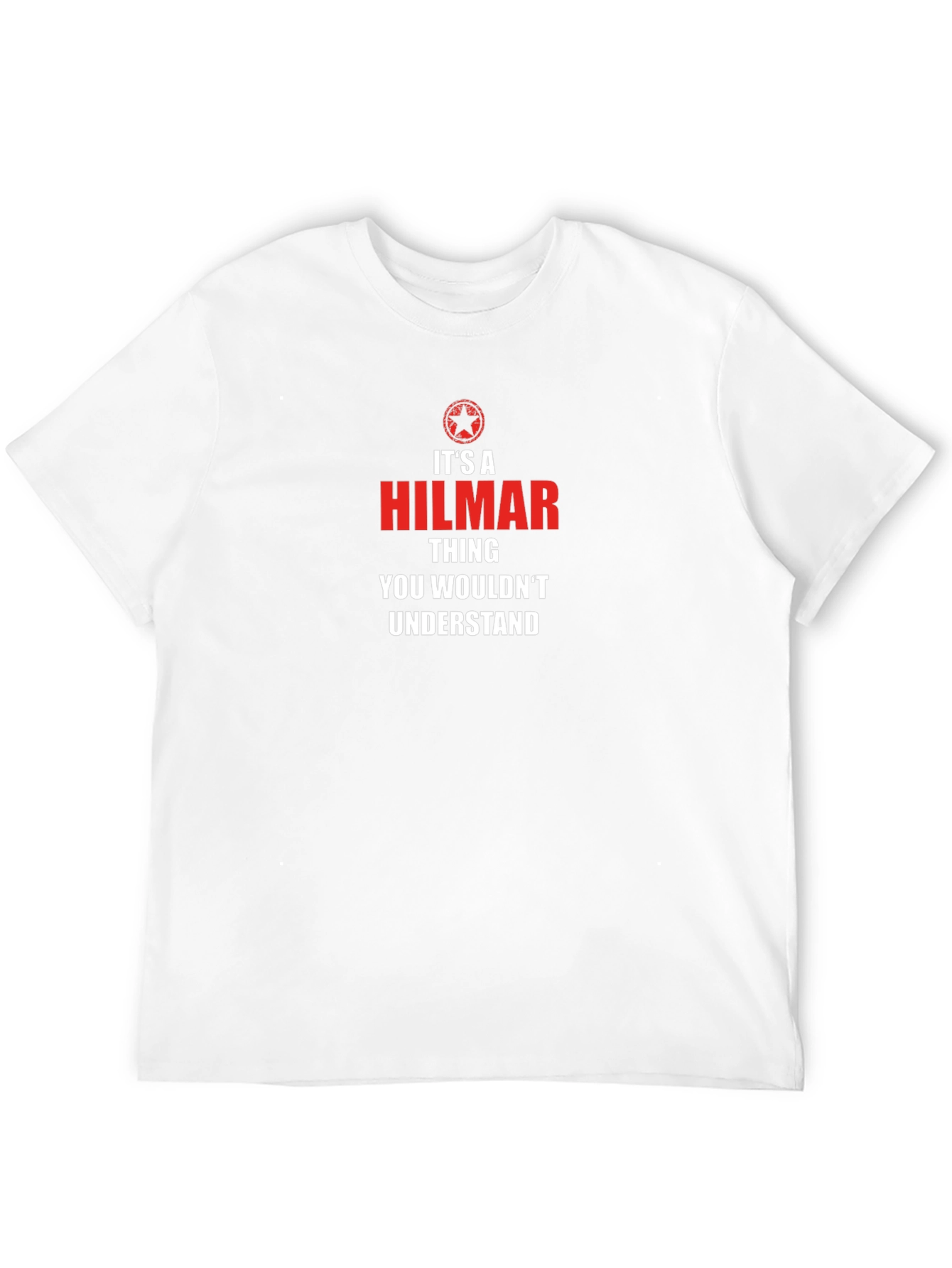 Its a Hilmar Thing T-Shirt