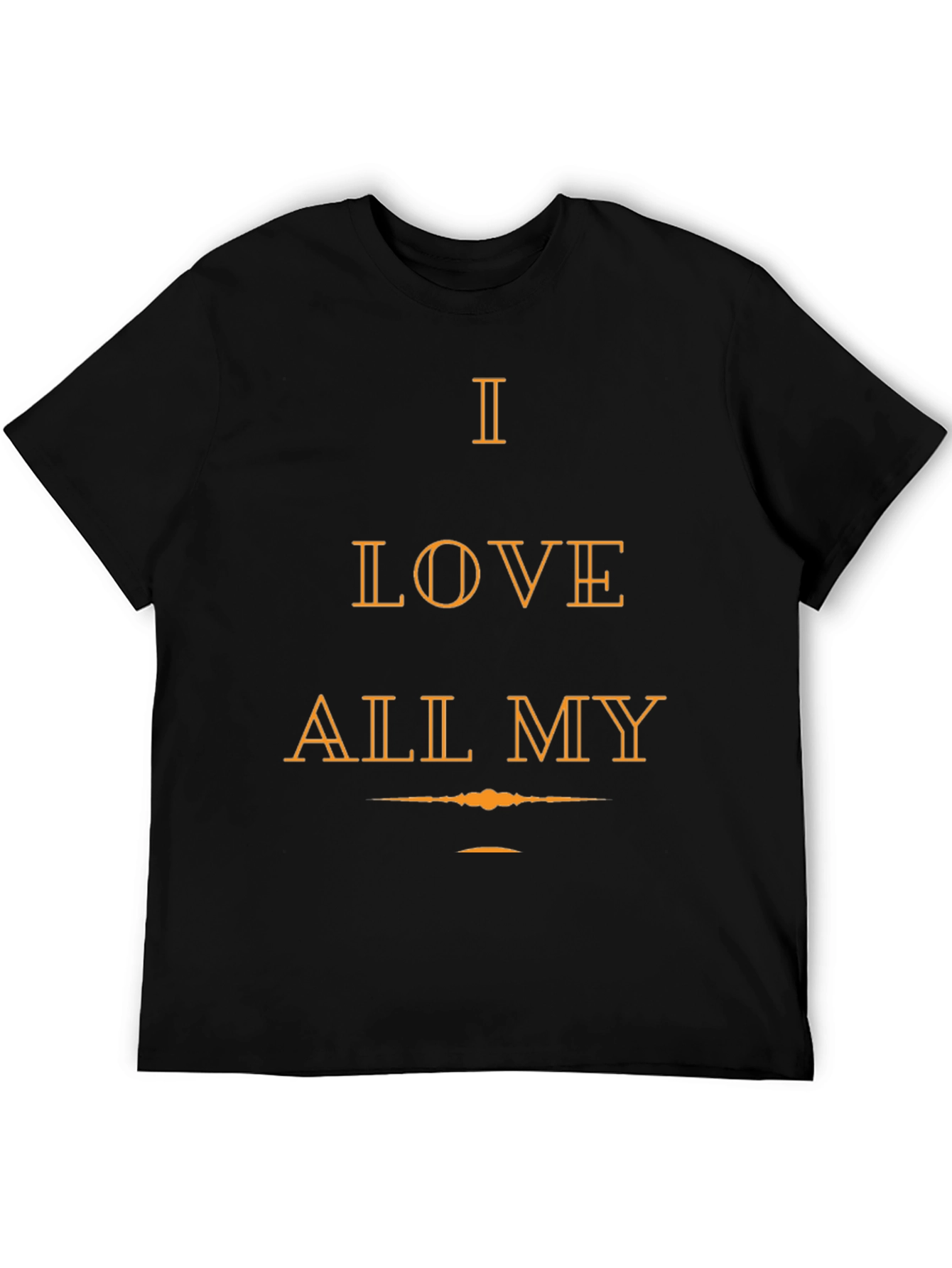 I Love All My Black T-Shirt