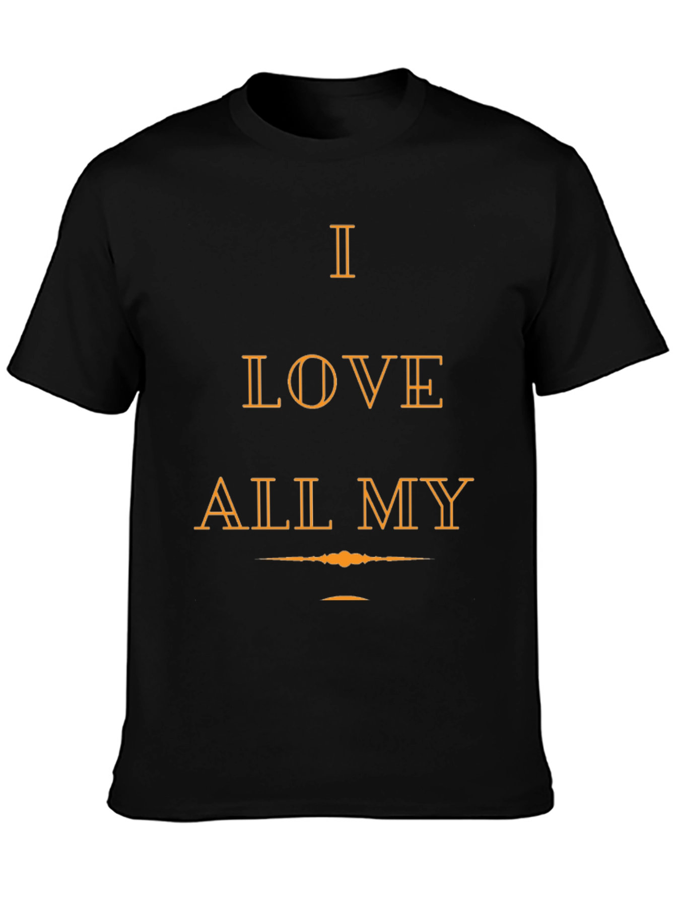 I Love All My Black T-Shirt