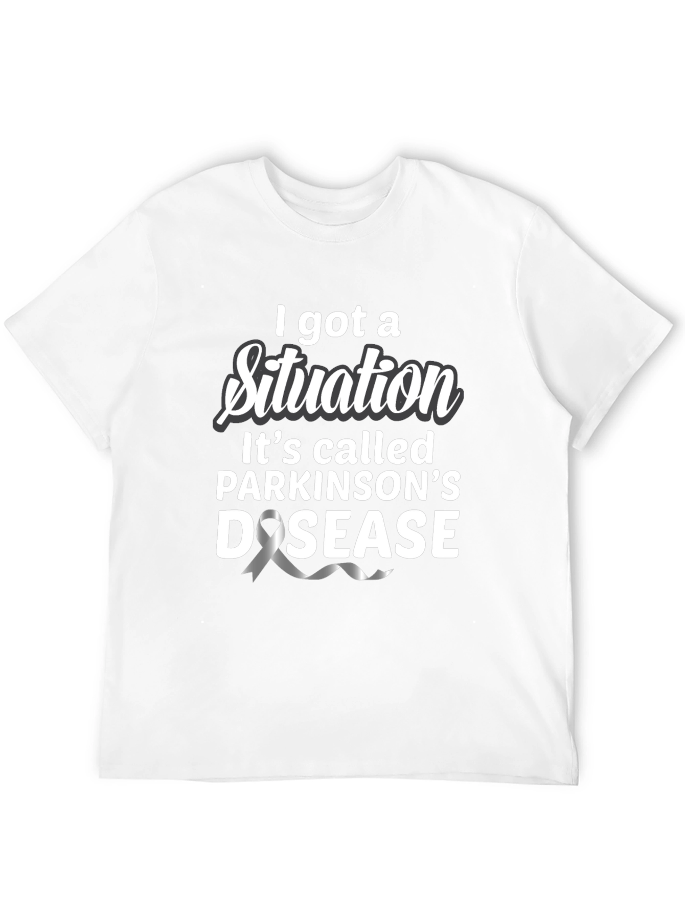 Parkinsons Disease Awareness T-Shirt - I Got a Situation