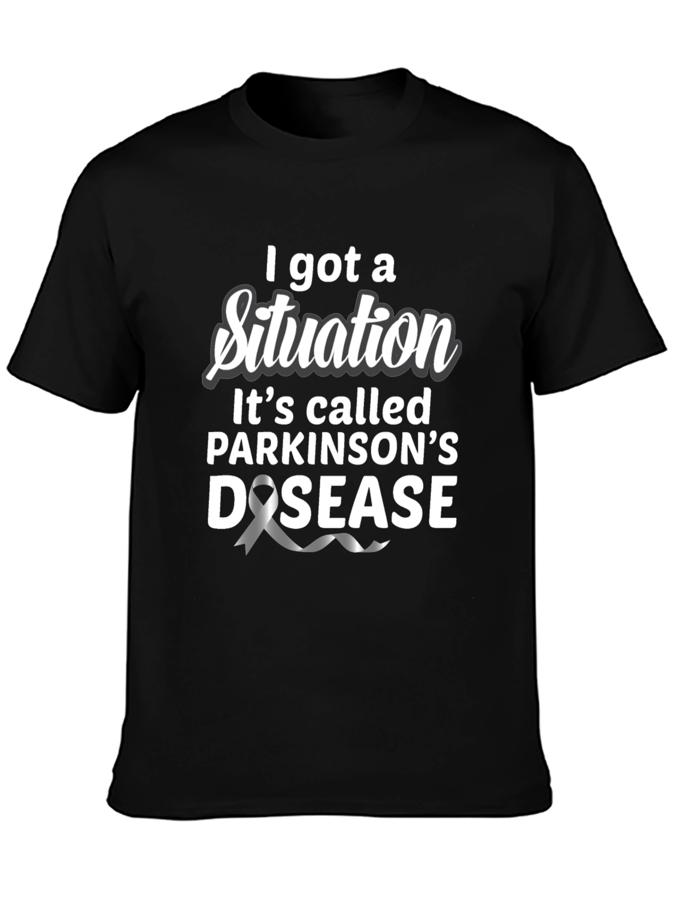 Parkinsons Disease Awareness T-Shirt - I Got a Situation