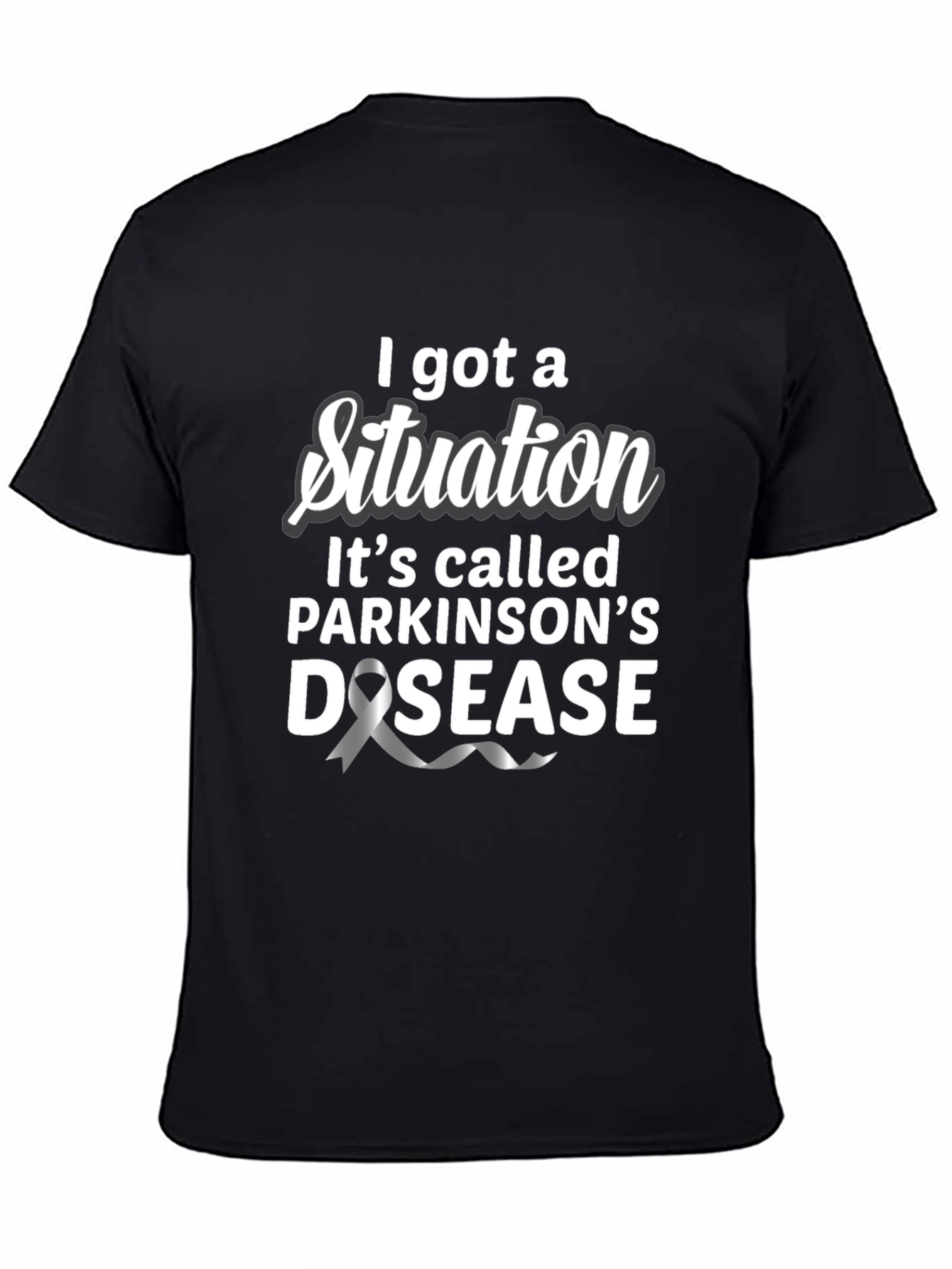 Parkinsons Disease Awareness T-Shirt - I Got a Situation