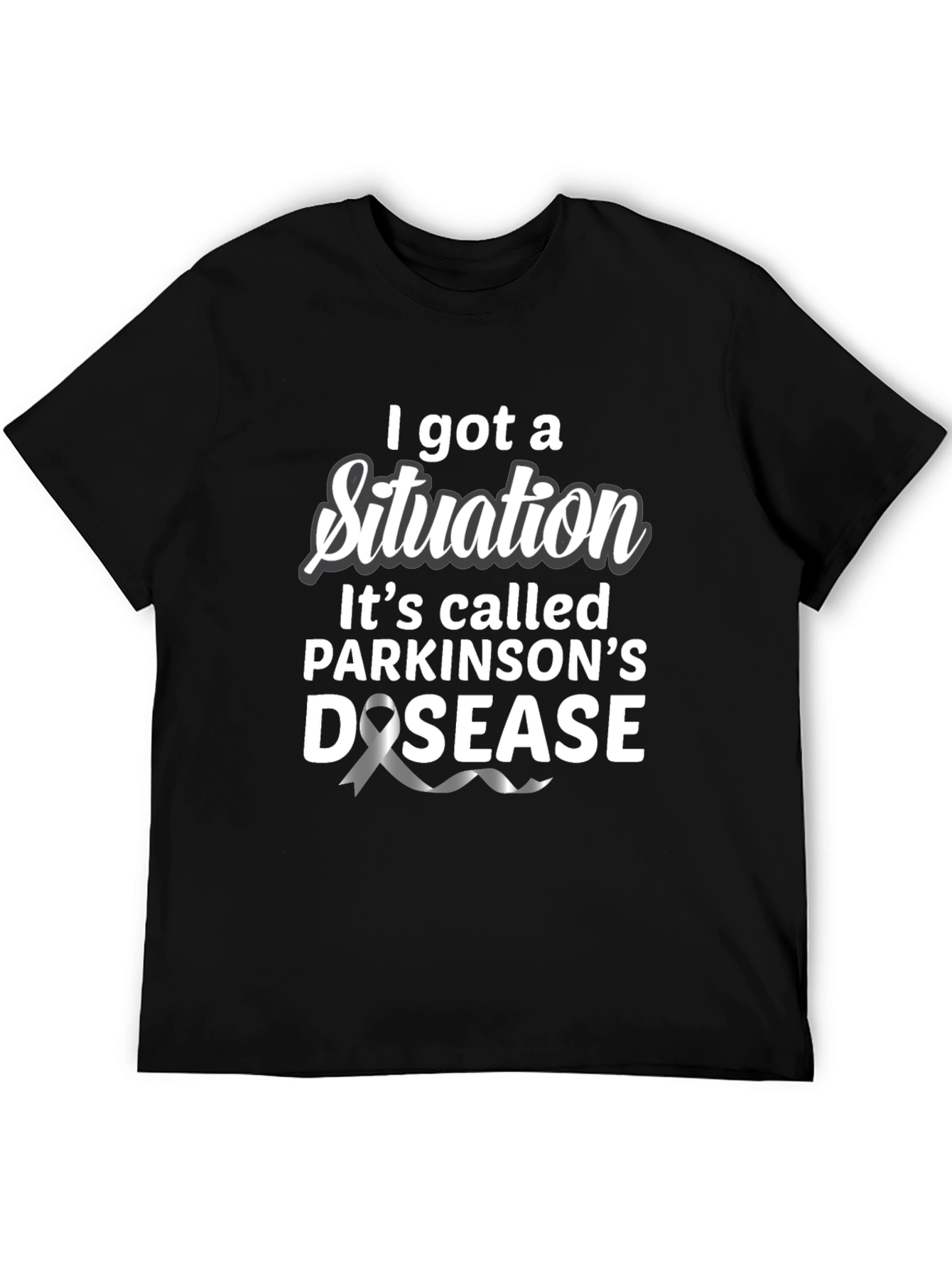Parkinsons Disease Awareness T-Shirt - I Got a Situation
