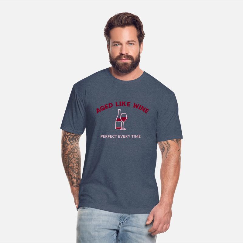 AGED LIKE WINE PERFECT EVERY TIME T SHIRT