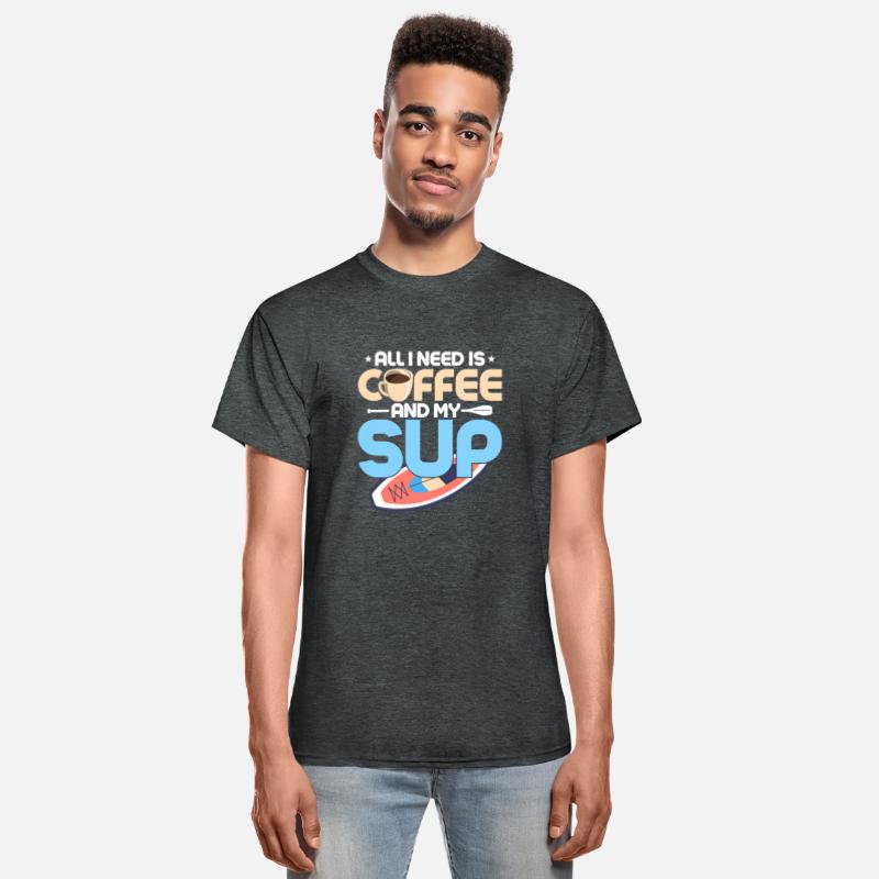 All I Need Is Coffee And My SUP Stand Up Paddle Bo