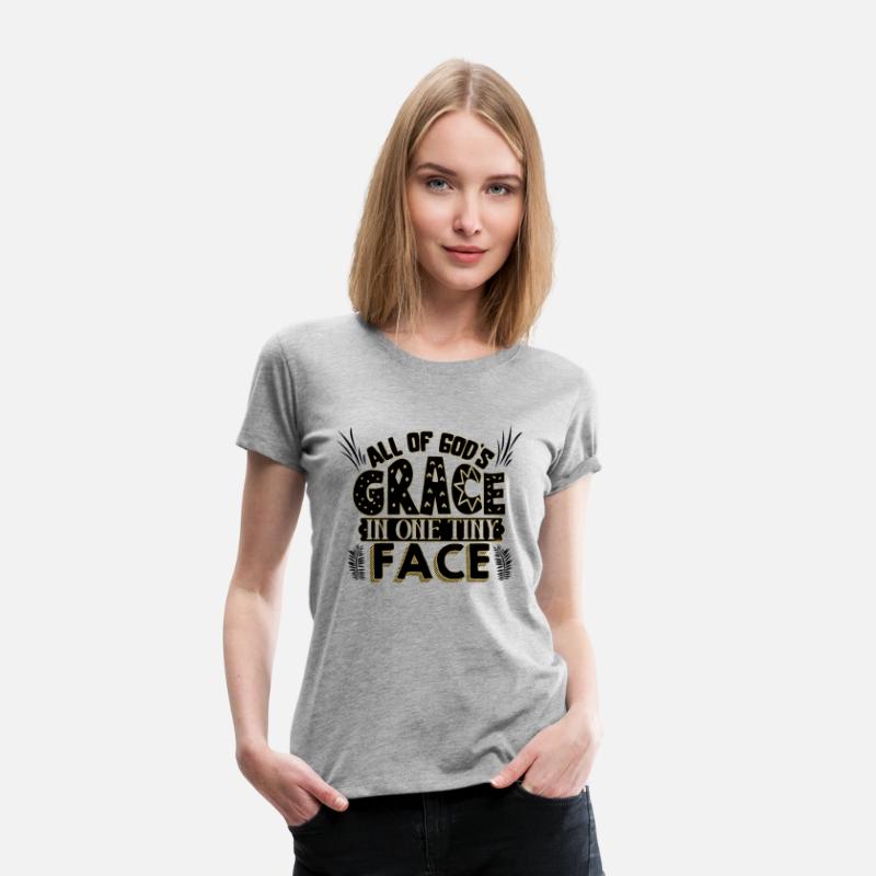 All of God's grace in one tiny face T-Shirt