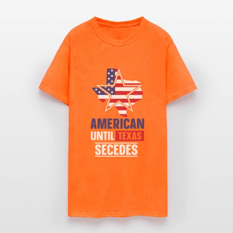 American Until Texas Secedes Texan Patriotic