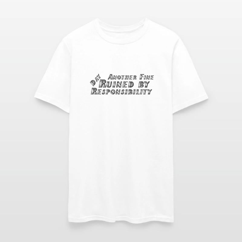 Another Fine Day Ruined by Responsibility