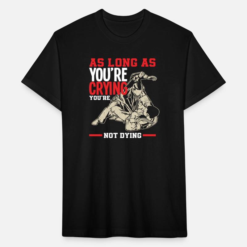 As Long As You Cry, You Will Not Die Jiu Jitsu