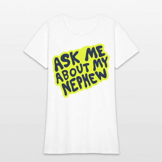 Ask Me About My Nephew – Fun Bubble Script