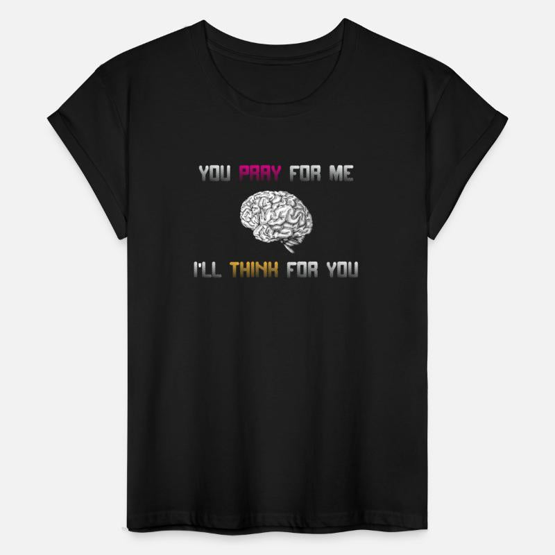 Atheists: You pray for me - I will think for you