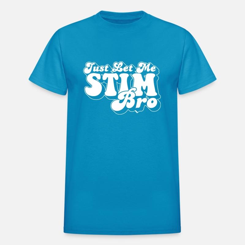 Autism Awareness Just Let Me Stim Bro Love