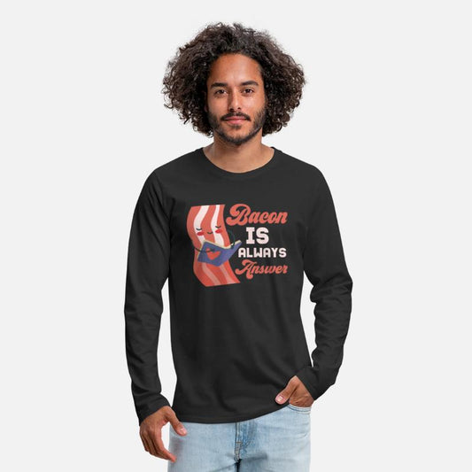 Bacon Is Always The Answer Pig Meat Ham