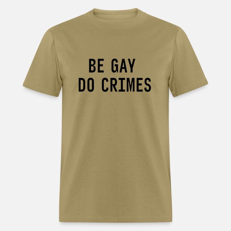 Be Gay Do Crimes Funny Sarcastic Quote
