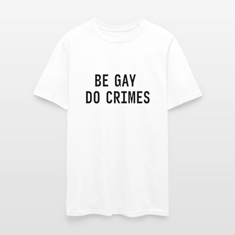 Be Gay Do Crimes Funny Sarcastic Quote
