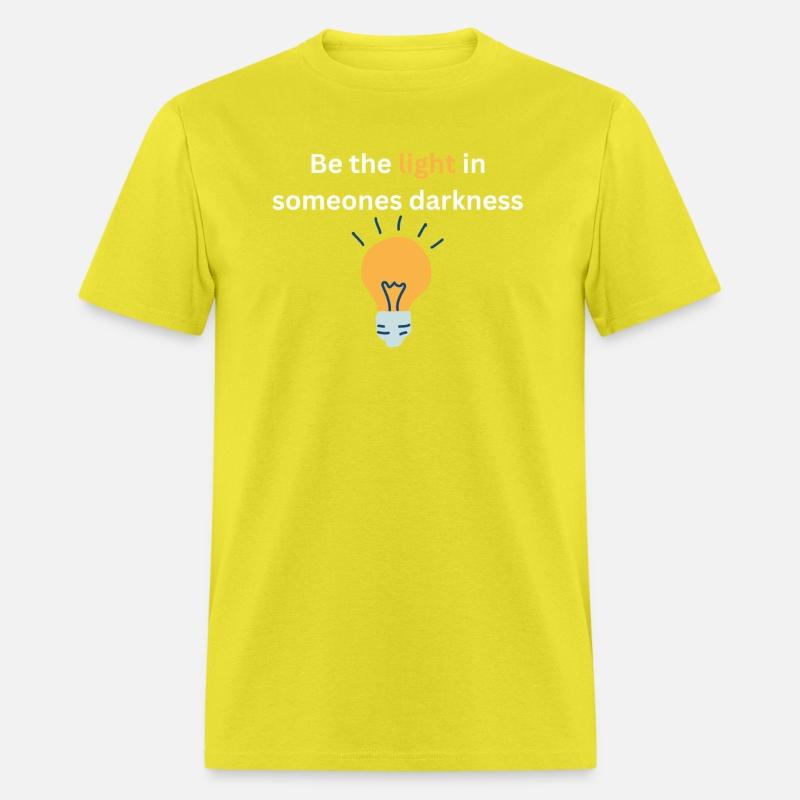 Be the light in someones darkness