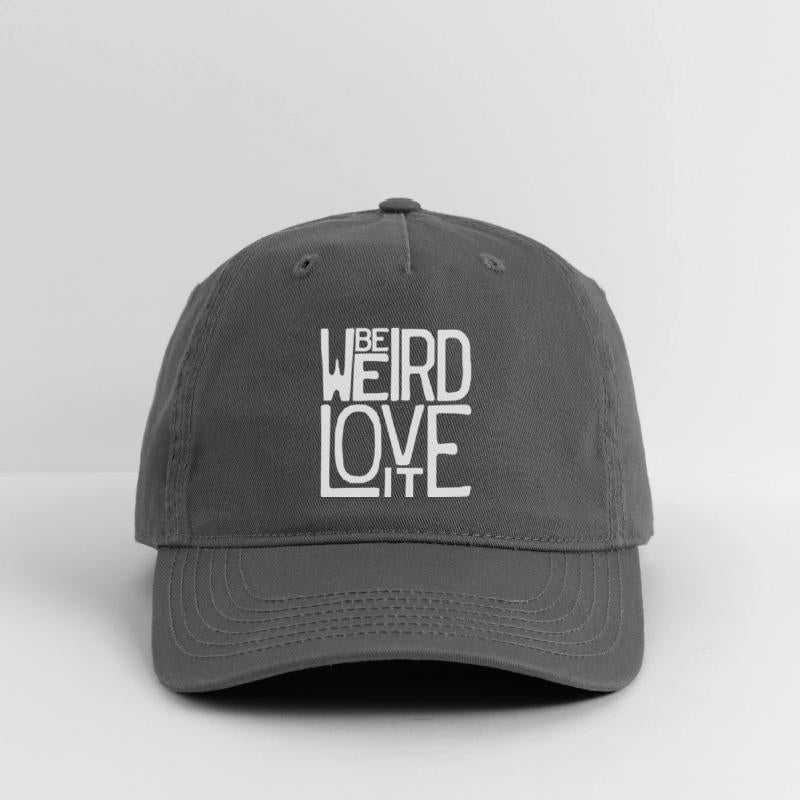 Be Weird, Love It