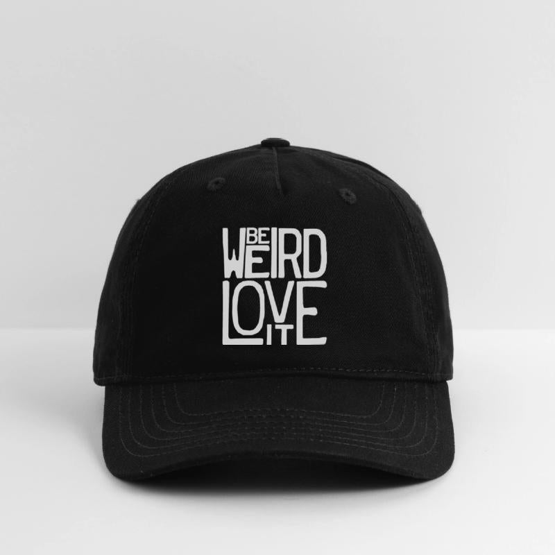 Be Weird, Love It