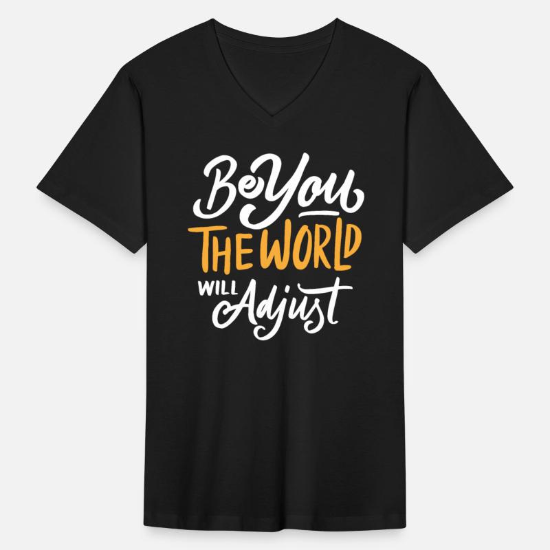 Be you the world will adjust