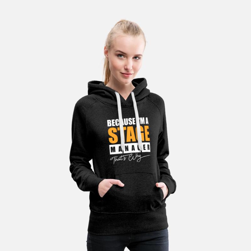 Because I m a Stage Manager That's Why