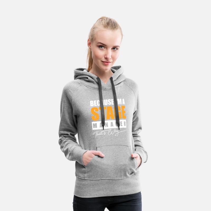 Because I m a Stage Manager That's Why