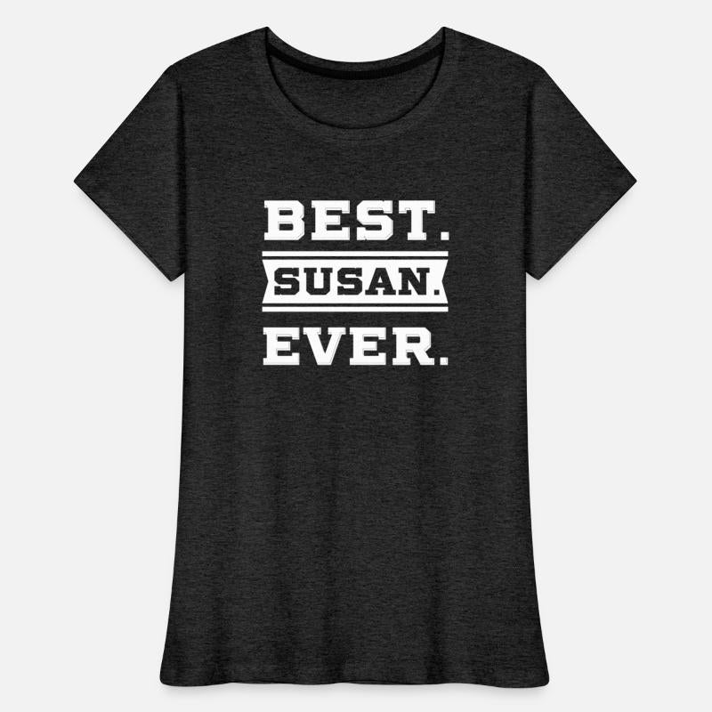 Best Susan Ever - family Name gift