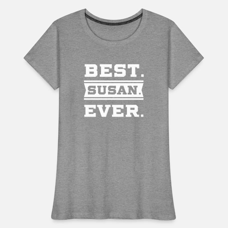 Best Susan Ever - family Name gift