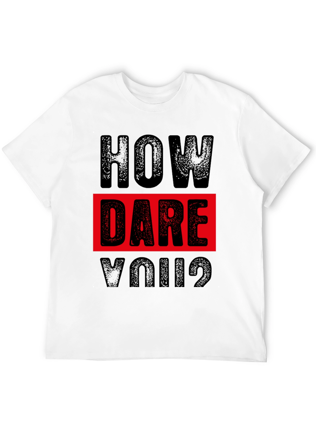How Dare You? Graphic Print Black T-Shirt