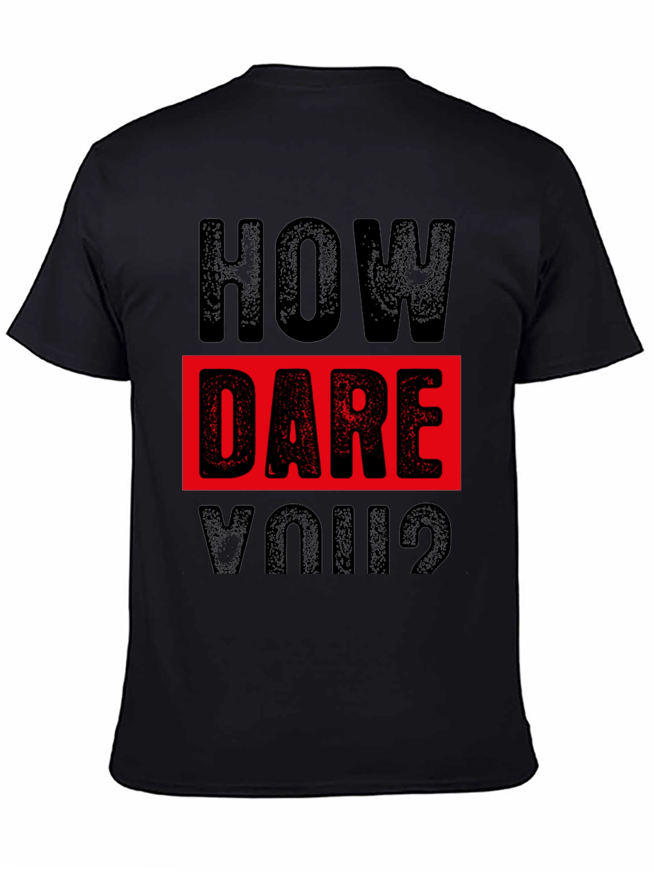 How Dare You? Graphic Print Black T-Shirt