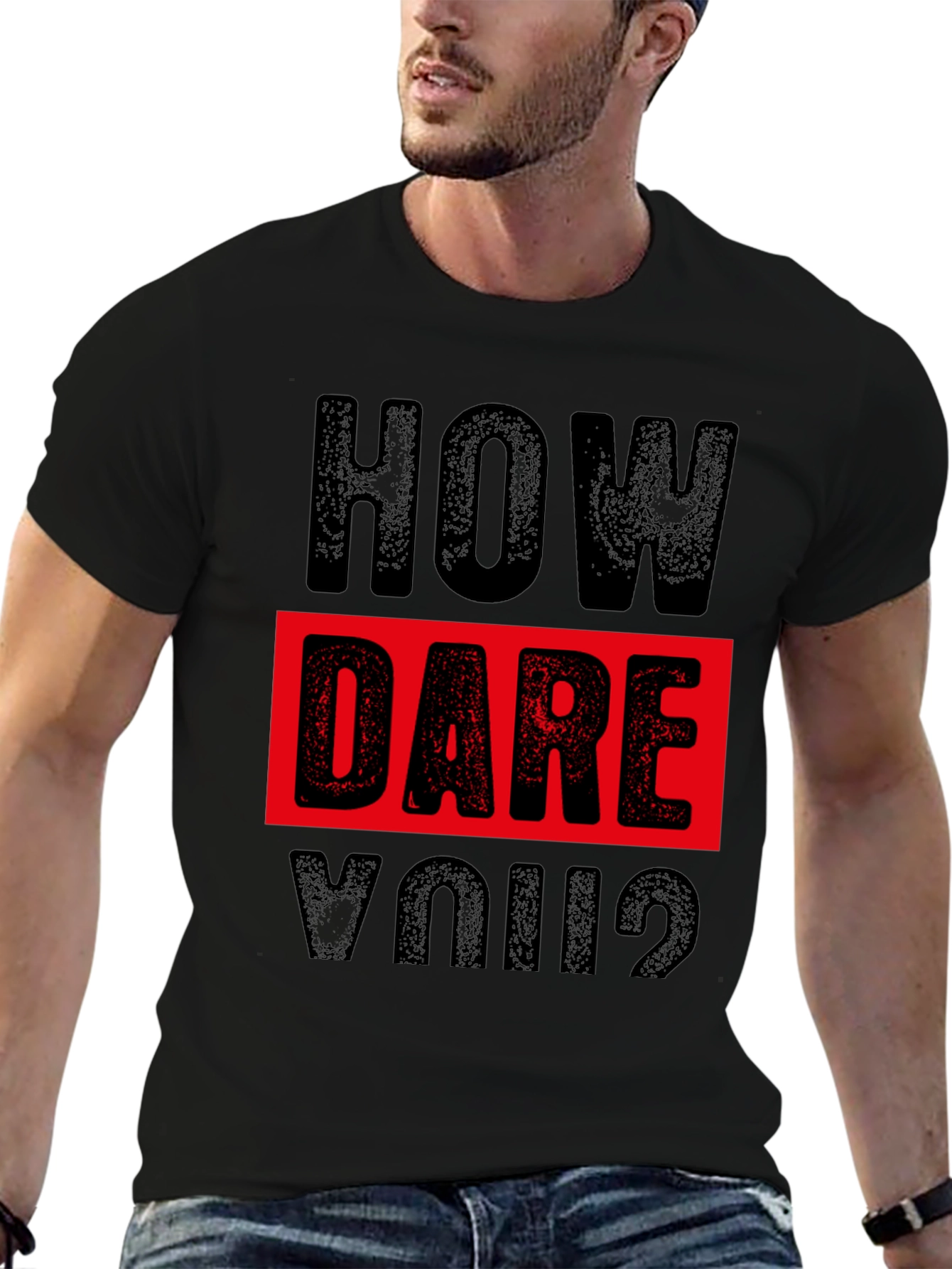 How Dare You? Graphic Print Black T-Shirt