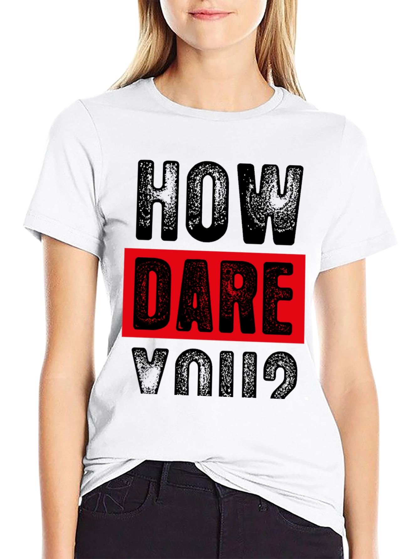 How Dare You? Graphic Print Black T-Shirt