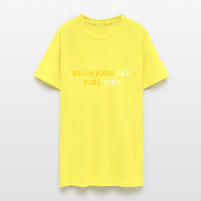Blowjobs Are Jobs Too Funny Apparel