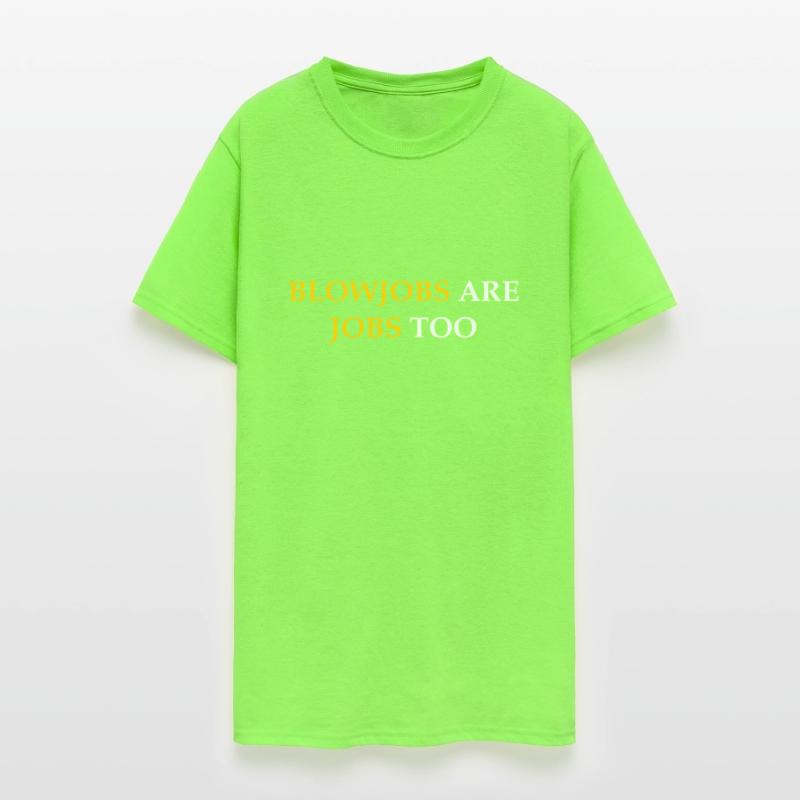 Blowjobs Are Jobs Too Funny Apparel