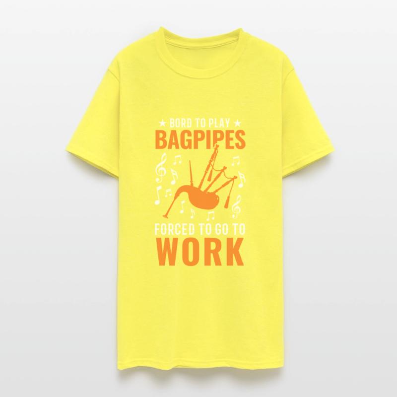 Born To Play Bagpipes Forced Go Work