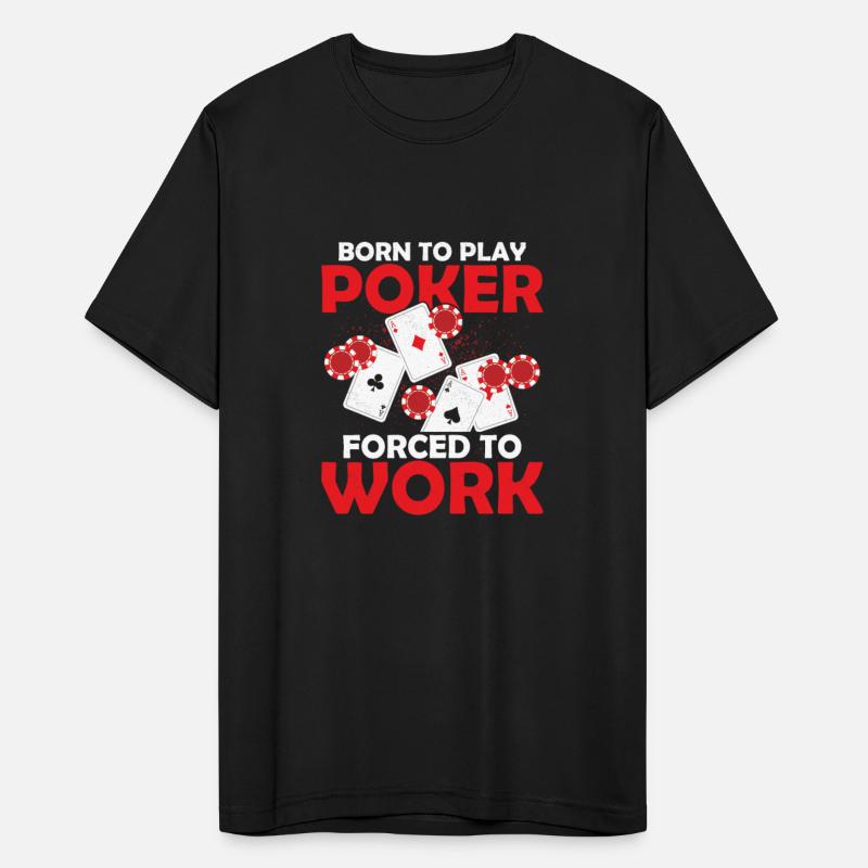Born To Play Poker Forced To Work Gambler Card Pla