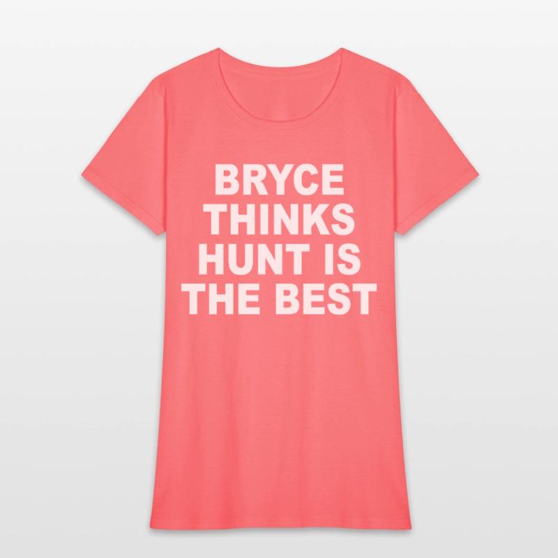 Bryce Thinks Hunt Is The Best