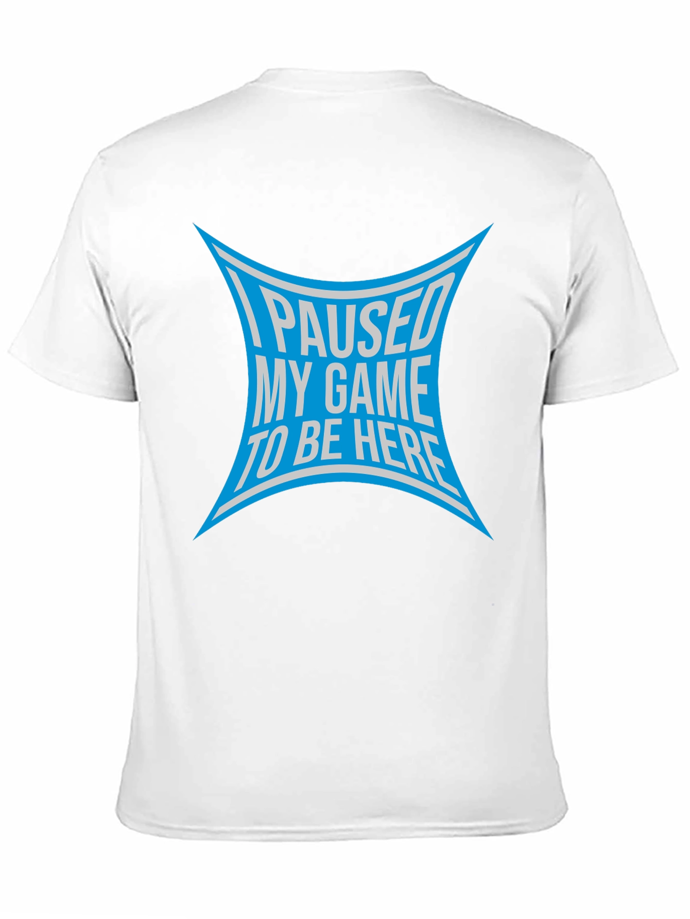 I Paused My Game T-Shirt - Gamer Apparel