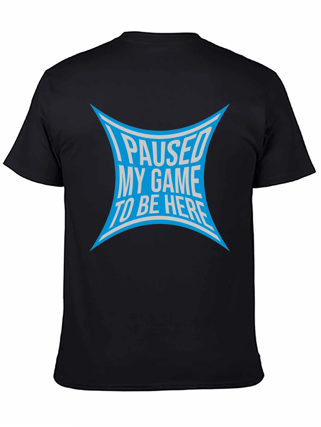 I Paused My Game T-Shirt - Gamer Apparel