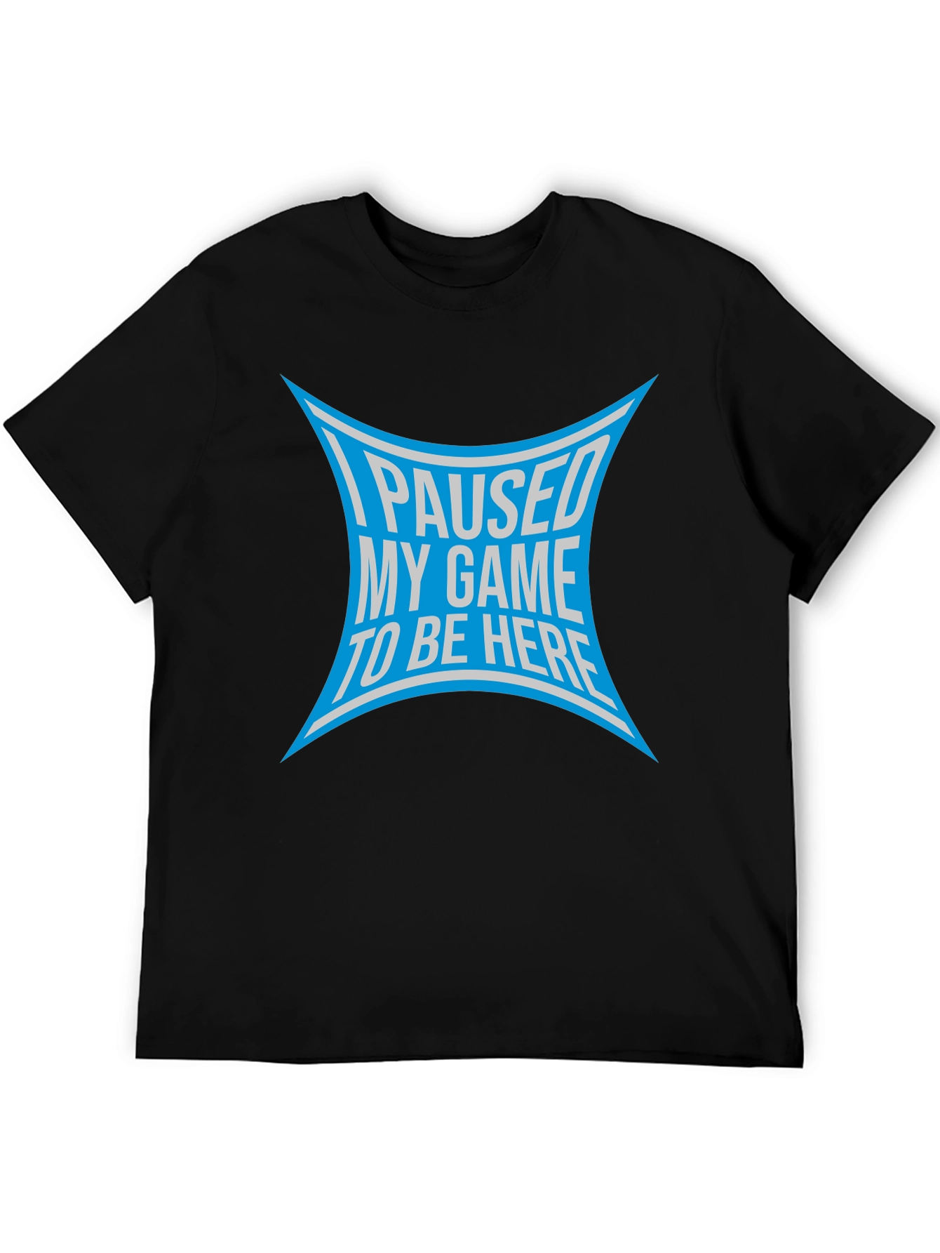I Paused My Game T-Shirt - Gamer Apparel